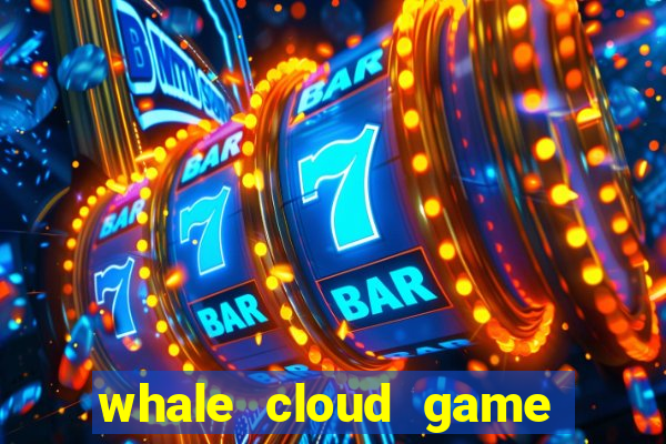 whale cloud game site oficial